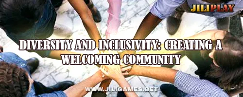 Diversity and Inclusivity: Creating a Welcoming Community